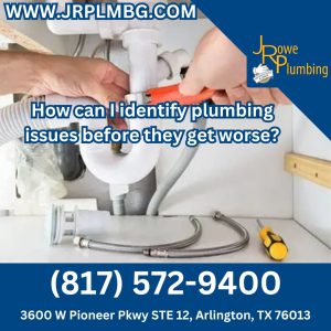 How can I identify plumbing issues before they get worse?
