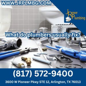 What do plumbers usually fix?