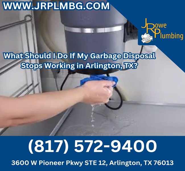 What Should I Do If My Garbage Disposal Stops Working in Arlington, TX?