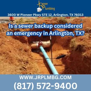 Is a sewer backup considered an emergency in Arlington, TX?