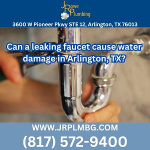 Can a leaking faucet cause water damage in Arlington, TX?