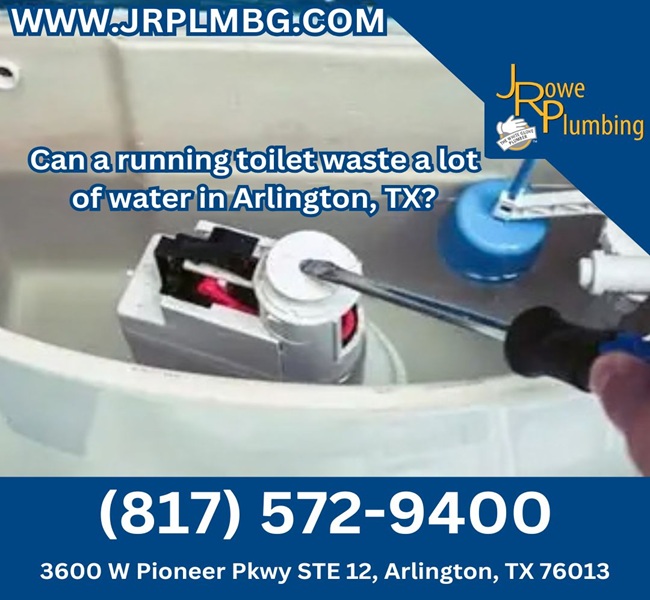 Can a running toilet waste a lot of water in Arlington, TX?