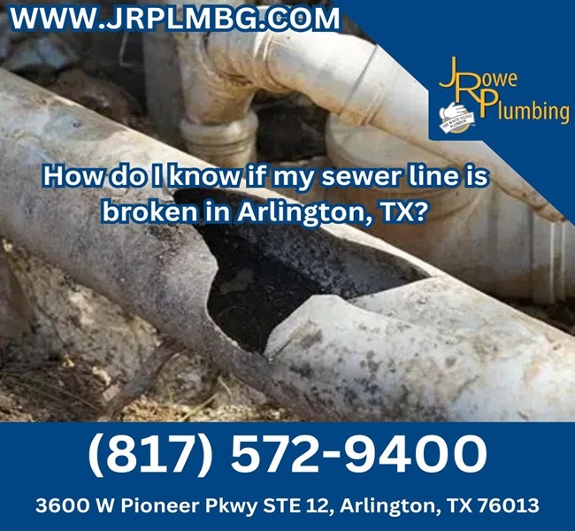 How do I know if my sewer line is broken in Arlington, TX?