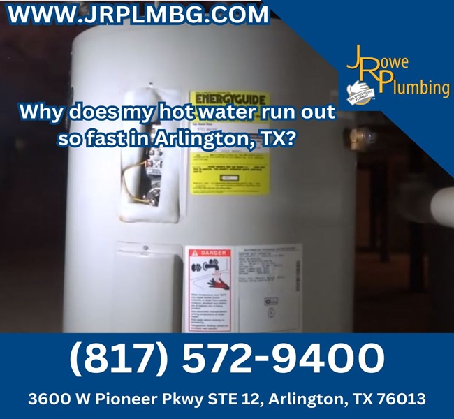 Why does my hot water run out so fast in Arlington, TX?