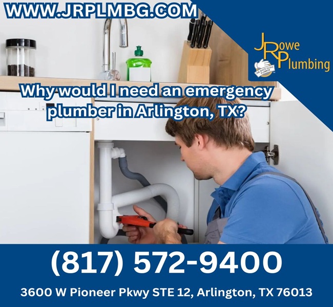 Why would I need an emergency plumber in Arlington, TX?
