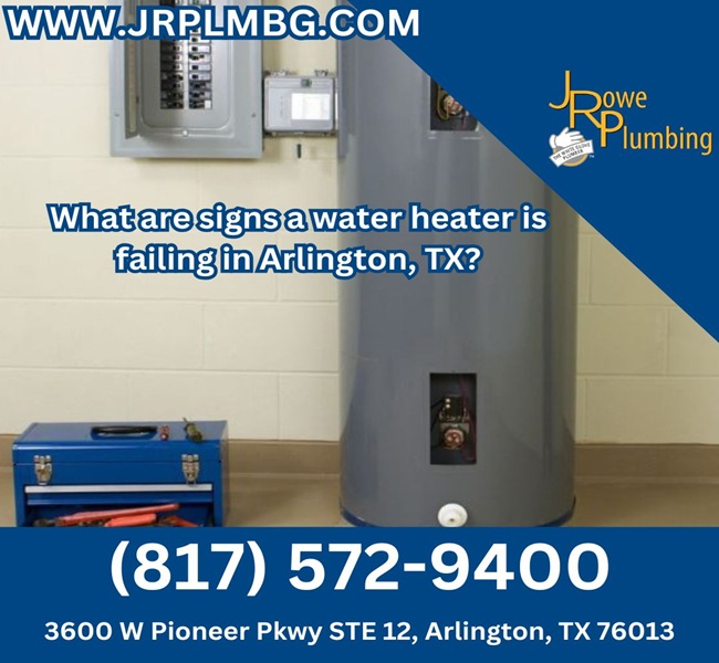 What are signs a water heater is failing in Arlington, TX?