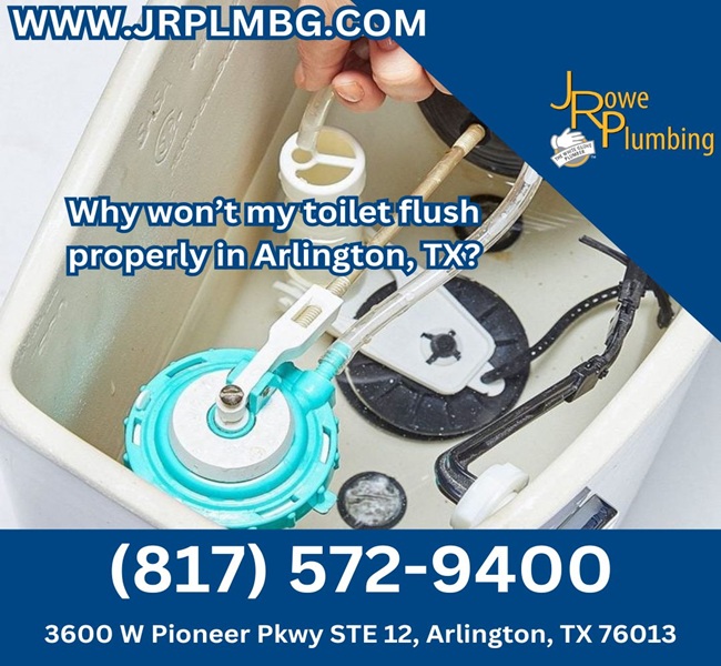 Why won’t my toilet flush properly in Arlington, TX?