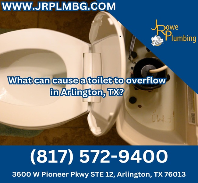What can cause a toilet to overflow in Arlington, TX?