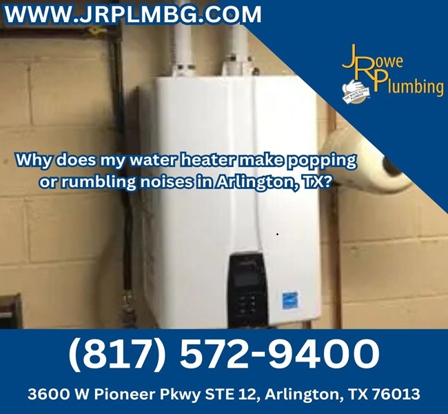 Why does my water heater make popping or rumbling noises in Arlington, TX?