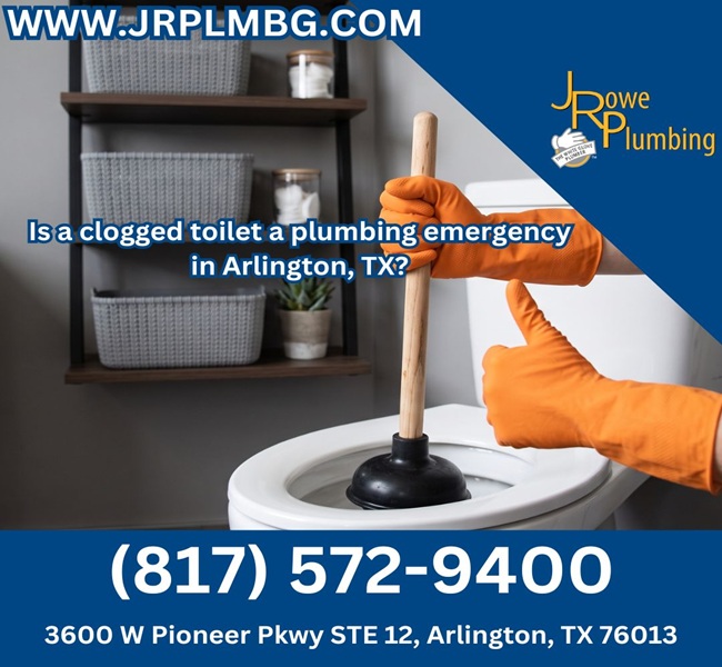 Is a clogged toilet a plumbing emergency in Arlington, TX?