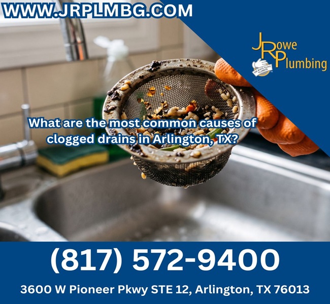 What are the most common causes of clogged drains in Arlington, TX?