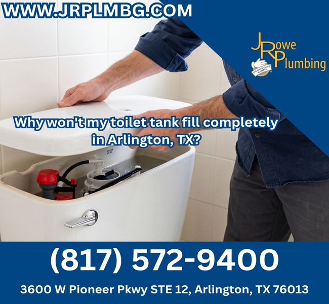 Why won't my toilet tank fill completely in Arlington, TX?